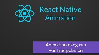 [React Native Animation] #4 Tạo animation nâng cao với Interpolation