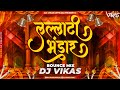 Lallati bhandar remix  dj vikas  lalati bhandar song dj remix