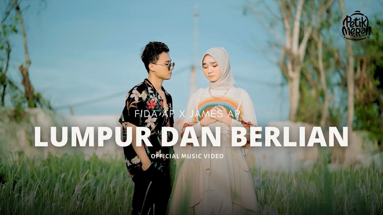 LUMPUR DAN BERLIAN - Fida AP X James AP (Official Music Video)