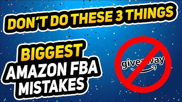 AVOID THESE 3 BIG AMAZON FBA MISTAKES!
