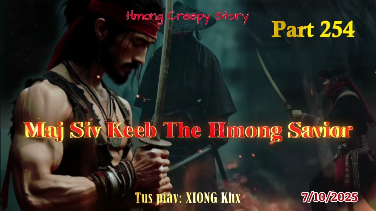 Maj Siv Keeb the Hmong Savior (Part 254) 7/10/2025