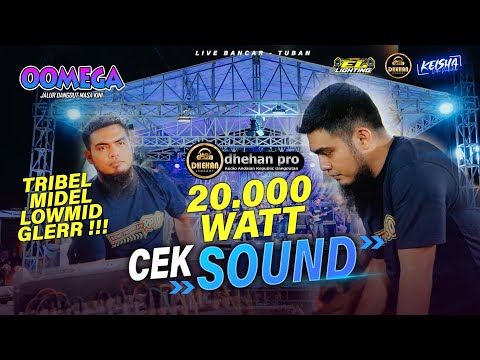 CEK SOUND OOMEGA FT  DHEHAN PRO ( 20.000 watt ) LIVE TUBAN GLERR POL #fariskendang