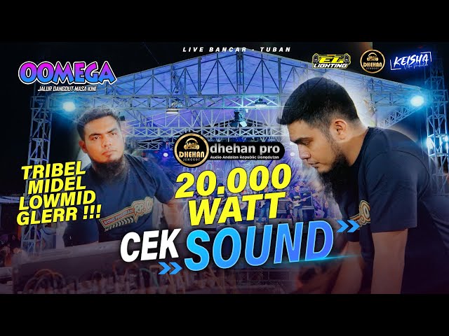 CEK SOUND OOMEGA FT  DHEHAN PRO ( 20.000 watt ) LIVE TUBAN GLERR POL #fariskendang class=