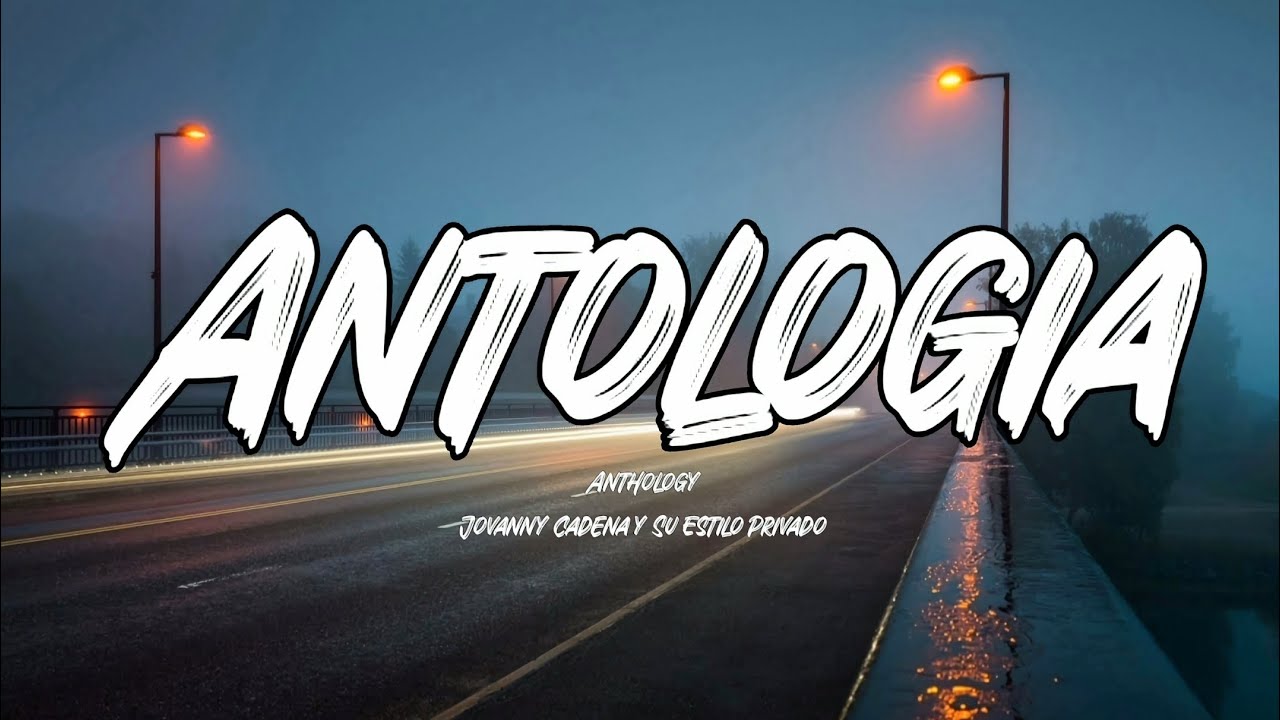Antologia - Jovanny Cadena u Su Estilo Privado (Letra/English Lyrics) Antologia - Jovanny Cadena u Su Estilo Privado (Letra/English Lyrics)