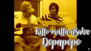 Kitto Matta Itsuka - Depapepe  [Acoustic cover]