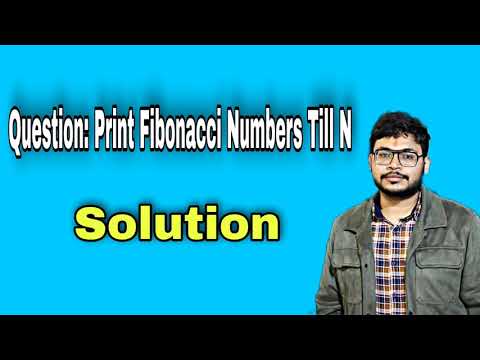 Print Fibonacci Number till N | Problem 7 | Java Program | Sagnick Sir