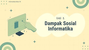 Informatika SMP kelas 7 Bab 8 Dampak Sosial Informatika