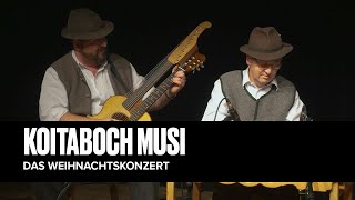 Koitabochmusi - Das Weihnachtskonzert