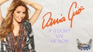 Dania Giò - If U Don't Luv Me Now (Lyric Video Officielle)