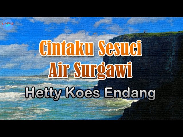 Cintaku Sesuci Air Surgawi - Hetty Koes Endang (lirik Lagu) | Lagu Indonesia  ~ duhai pujaanku class=