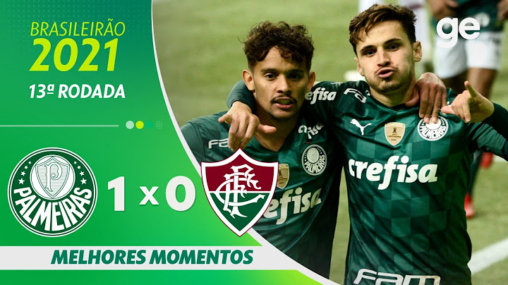 PALMEIRAS 1 X 0 FLUMINENSE | MELHORES MOMENTOS | 13ª RODADA BRASILEIRÃO 2021 | ge.globo