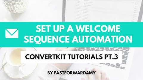 ConvertKit Tutorials Part 3   Set up a welcome sequence automation in convertkit part 3