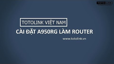 Cài đặt tính năng Router trên A950RG