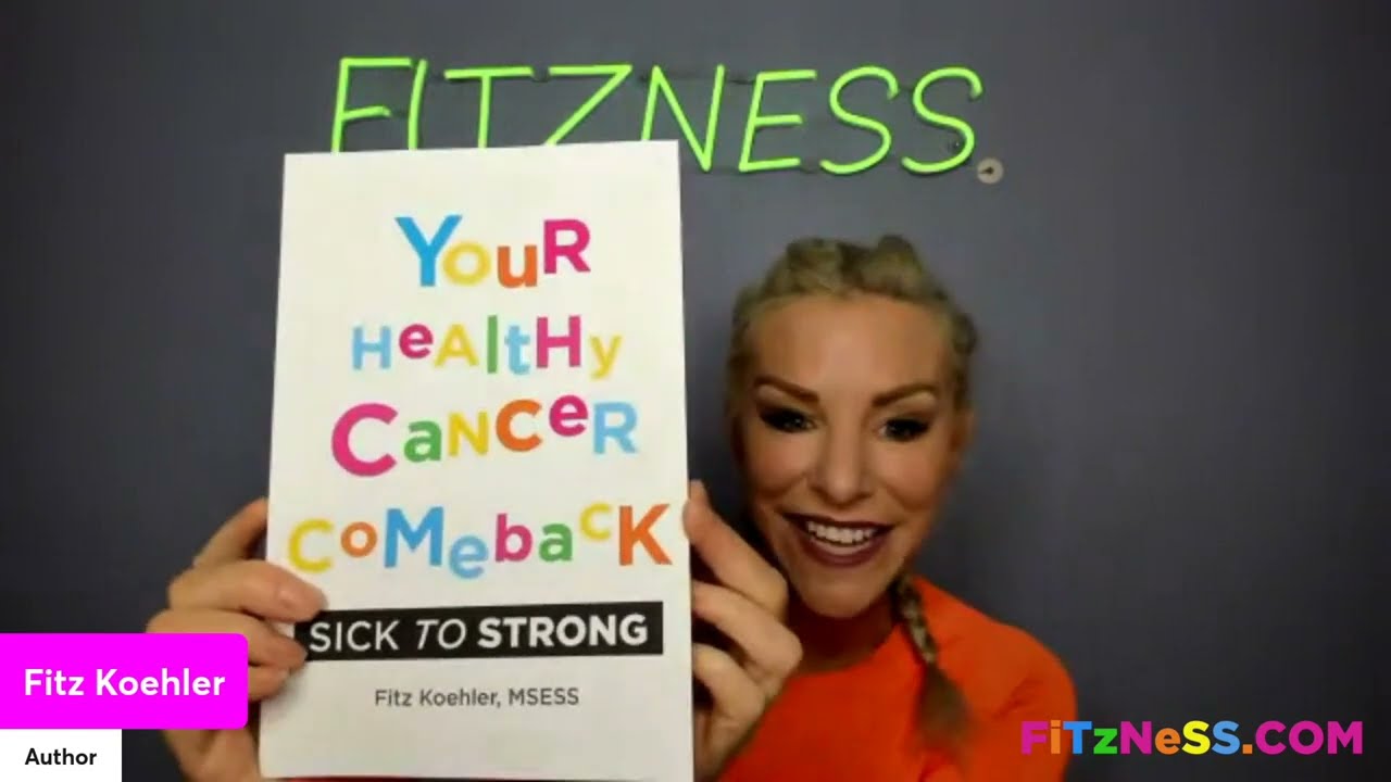 Your Healthy Cancer Comeback: Sick to Strong - HOPE & HELP FOR PATIENTS AND SURVIVORS