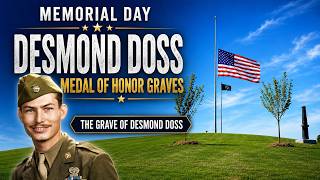 Medal of Honor Graves: Memorial Day Tribute to Desmond Doss & America’s Forgotten Heroes