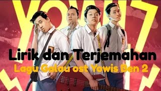 Yowis Ben - Lagu Galau ost Yowis Ben 2 (lirik dan terjemahan)