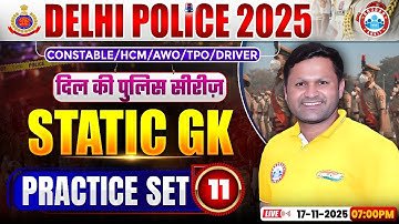 Delhi Police Static GK Classes 2025 | Delhi Police Static GK Practice Set 11 | By Sonveer Sir