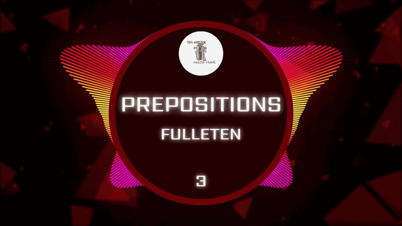 PREPOSITIONS FULLETEN 3