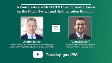 A Conversation with USPTO Director Andrei Iancu on the Patent System and the Innovation Economy