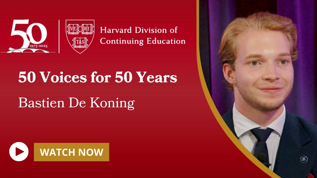 Harvard DCE: 50 Voices for 50 Years | Bastien De Koning