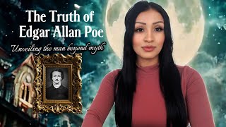 The Truth of Edgar Allan Poe | Unveiling the Man Beyond the Myth