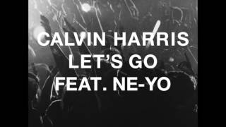 Calvin Harris Ft. Ne-Yo - Let's Go (Extended)