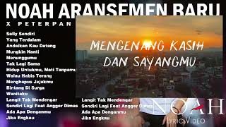 Sally Sendiri, Yang Terdalam, Mungkin Nanti - Peterpan x NOAH- Album Kumpulan Lagu Nostalgia Terbaik