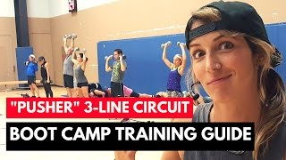 "Pusher" 3-Line Circuit - Boot Camp Training Guide