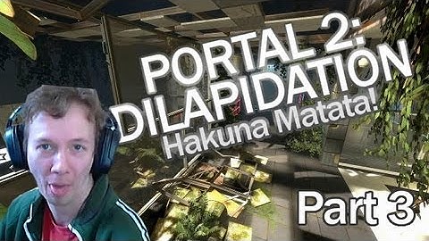 Blind Playthrough: Portal 2 - Dilapidation - Part 3