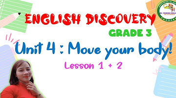 Unit 4 : Move your body - Lesson 1+2