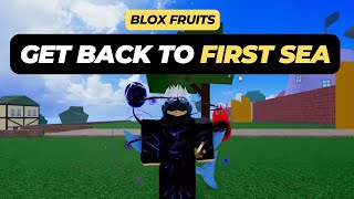 How to Go Back to First Sea From Second Sea - Blox Fruits
