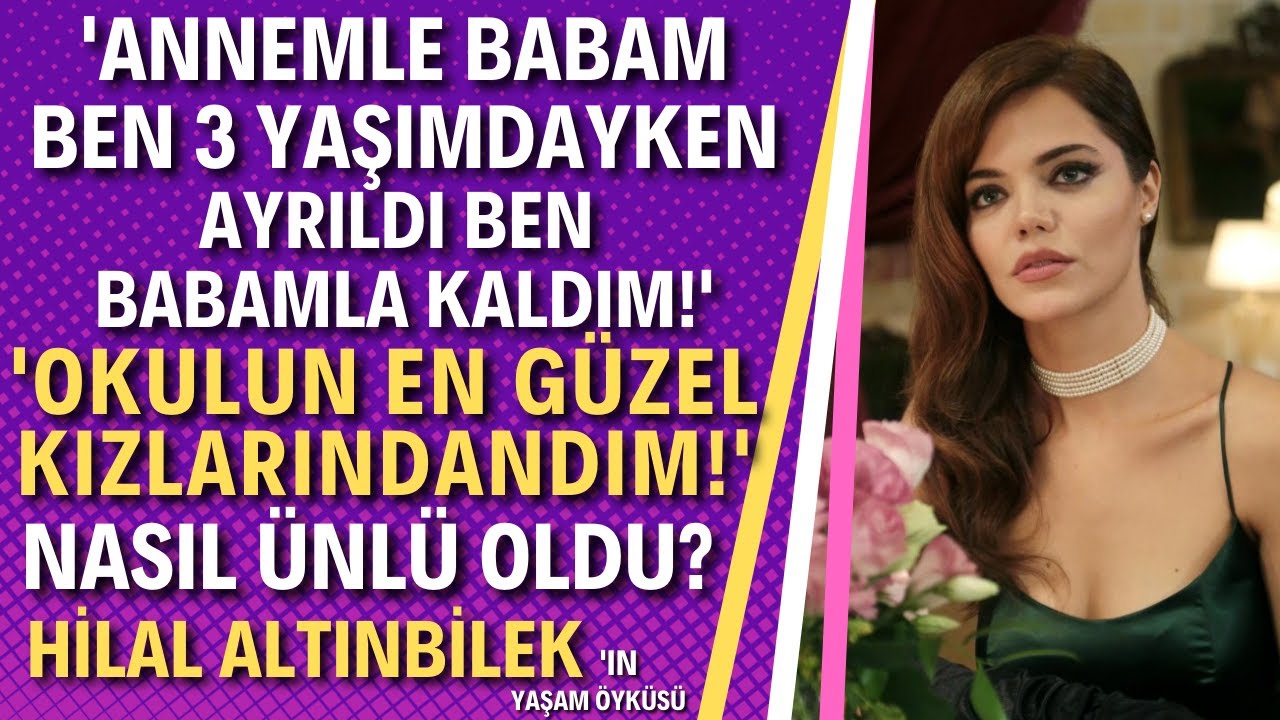 HİLAL ALTINBİLEK | #ŞahaneHayatım Şebnem Hilal Altınbilek Kimdir?