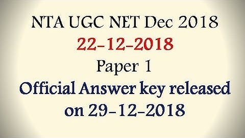 Official Answer key for Paper 1 held on 22 December 2018