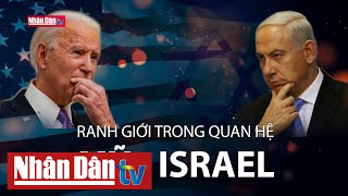 Ranh giới trong quan hệ Mỹ - Israel | Nhìn từ Hà Nội