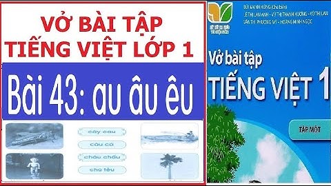 Vở bài tập Tiếng Việt 1, Kết nối tri thức | Bài 43: au âu êu