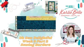 Oh Sew Delightful Sew Along- Week 9 Part 2