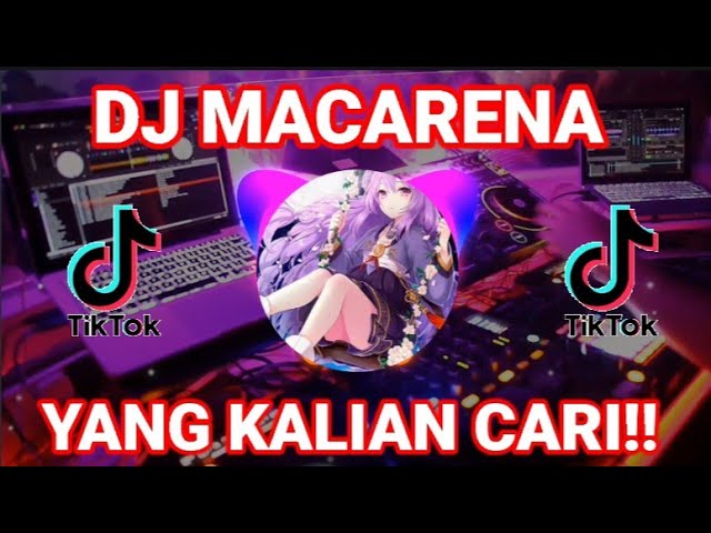 DJ MACARENA TERBARU TIKTOK 2021 DJ OPUS class=