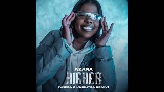 Azaná - Higher (Ynesa \u0026 KnightSA Remix) Official Audio