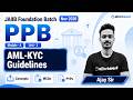 JAIIB Foundation Batch Nov 2026 | PPB | Module - A | Unit - 2 | AML-KYC Guidelines | Ajay Sir