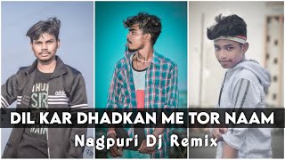Dil Kar Dhadkan Me Tor Naam Kahiyo Ni Mitabu Re NAGPURI DJ SONG 🎵Dj Sonal Sonu Roni