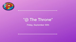 Friday's "@ The Throne!" | Sept. 30th