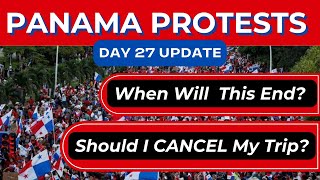 Panama Protest News Day 27: Should I Cancel My Trip?