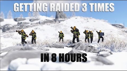 RUST - GETTING RAIDED 3 TIMES IN 8 HOURS