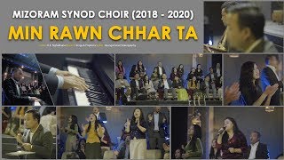 Mizoram Synod Choir (2018 - 2020) - Min rawn chhar ta (Official Music Video) chords