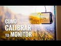 Cómo CALIBRAR tu MONITOR