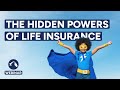 Unlocking the Powerful, Hidden Benefits of Life Insurance