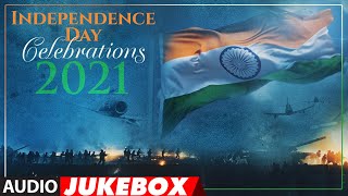 Independence Day Celebrations 2021 | Audio Jukebox | Bollywood Independence Day Special Songs