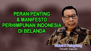 PERAN PENTING & MANIFESTO POLITIK PERHIMPUNAN INDONESIA DIBELANDA ( Batara R Hutagalung  )