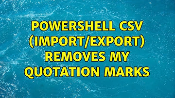 PowerShell CSV (import/export) removes my quotation marks
