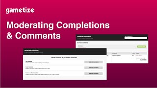 Moderating Comments and Completions | Getting Started with Gametize